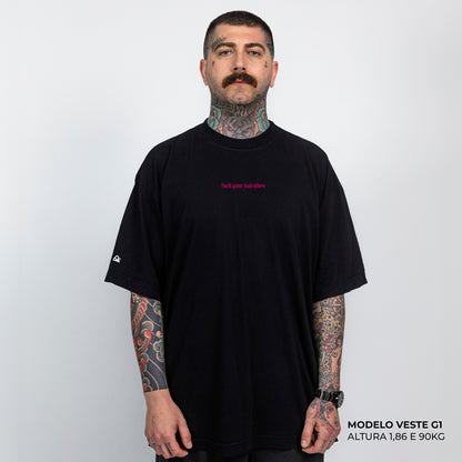 Camiseta Oversized Fuck Your Bad Vibes Preta